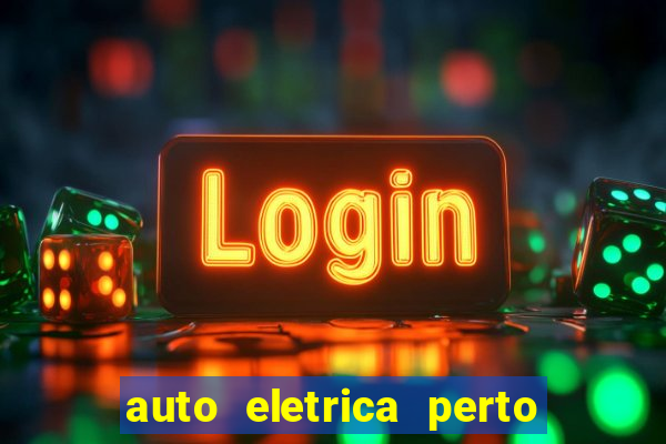 auto eletrica perto de mim